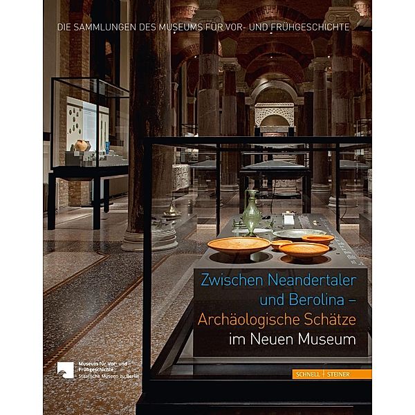 Zwischen Neandertaler und Berolina - Archäologische Schätze im Neuen Museum