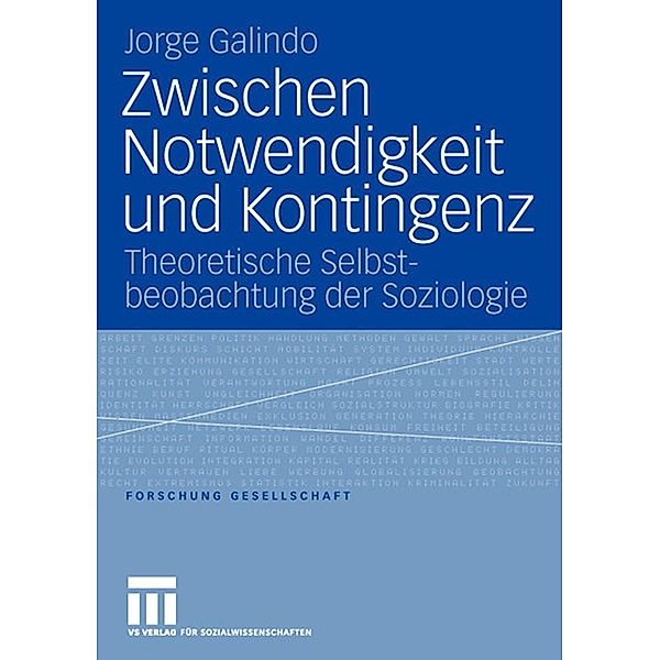 Zwischen Notwendigkeit und Kontingenz / Forschung Gesellschaft, Jorge Lionel Galindo