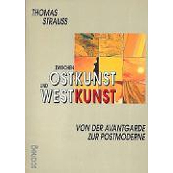 Zwischen Ostkunst und Westkunst, Thomas Strauß