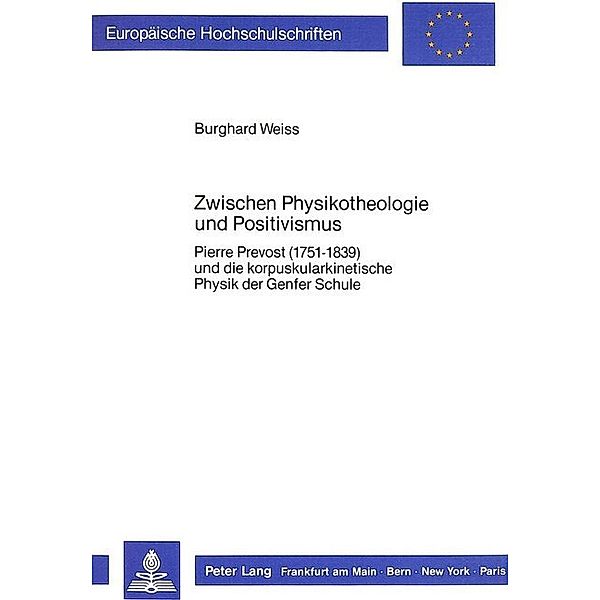 Zwischen Physikotheologie und Positivismus, Burghard Weiss