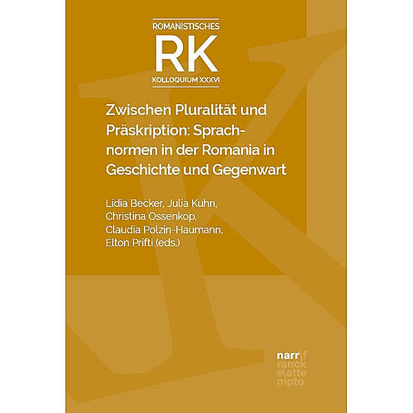 Zwischen Pluralität und Präskription: Sprachnormen in der Romania in Geschichte und Gegenwart