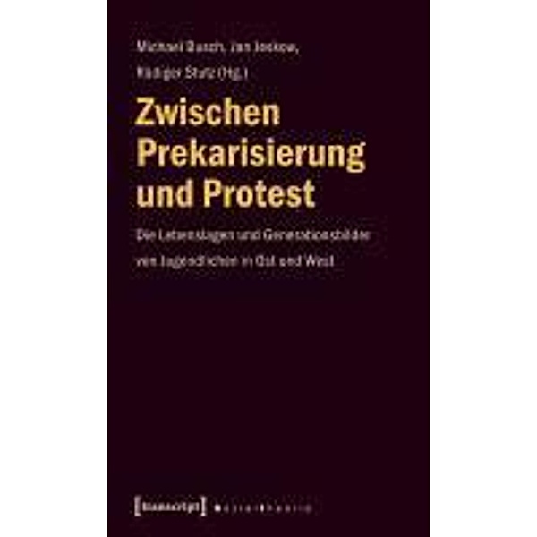 Zwischen Prekarisierung und Protest, Frauke Austermann, Friedrich Balck, Hendrik Berth, Elmar Brähler, Michael Busch, Karl August Chassé