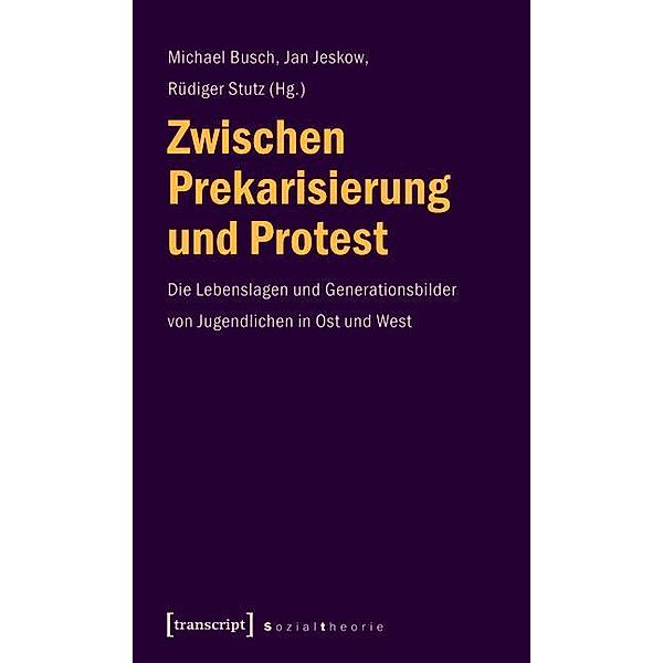 Zwischen Prekarisierung und Protest / Sozialtheorie