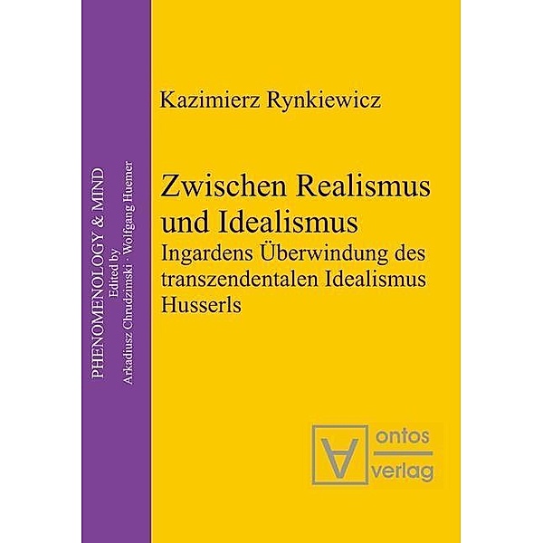 Zwischen Realismus und Idealismus / Phenomenology & Mind Bd.11, Kazimierz Rynkiewicz