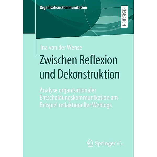 Zwischen Reflexion und Dekonstruktion / Organisationskommunikation, Ina von der Wense