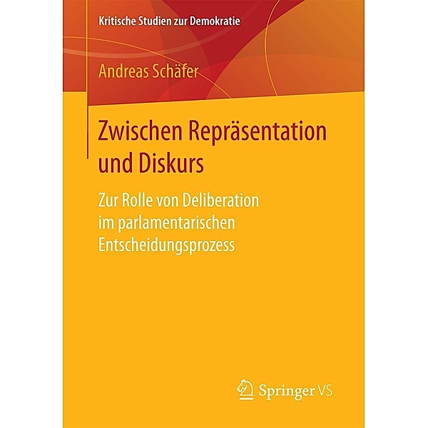 Zwischen Repräsentation und Diskurs / Kritische Studien zur Demokratie, Andreas Schäfer