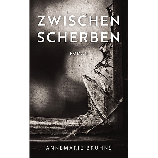 Zwischen Scherben, Annemarie Bruhns