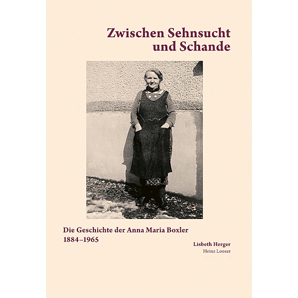 Zwischen Sehnsucht und Schande, Lisbeth Herger, Heinz Looser