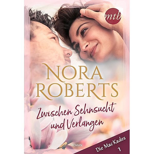 Zwischen Sehnsucht und Verlangen, Nora Roberts