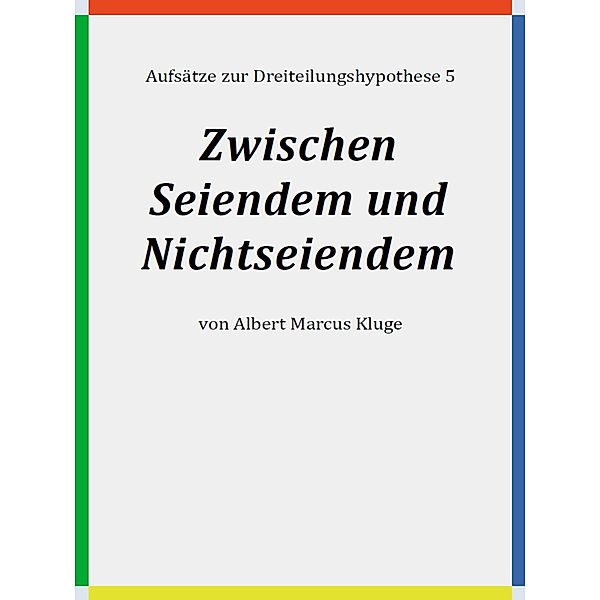 Zwischen Seiendem und Nichtseiendem, Albert Marcus Kluge