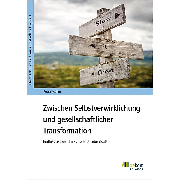 Zwischen Selbstverwirklichung und gesellschaftlicher Transformation / Hochschulschriften zur Nachhaltigkeit, Petra Müller