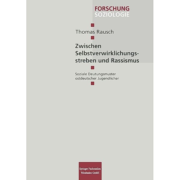 Zwischen Selbstverwirklichungsstreben und Rassismus / Forschung Soziologie Bd.37, Thomas Rausch