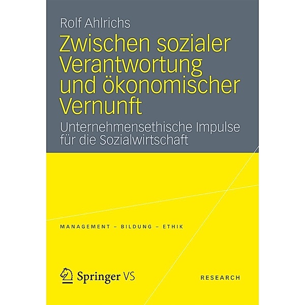 Zwischen sozialer Verantwortung und ökonomischer Vernunft / Management - Bildung - Ethik, Rolf Ahlrichs