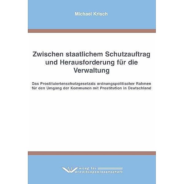 Zwischen staatlichem Schutzauftrag und Herausforderung für die Verwaltung, Michael Krisch