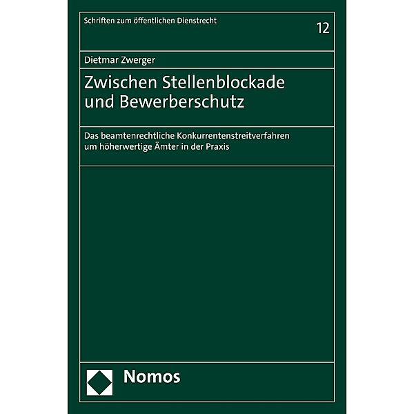 Zwischen Stellenblockade und Bewerberschutz / Schriften zum Öffentlichen Dienstrecht Bd.12, Dietmar Zwerger