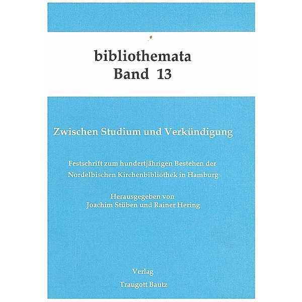 Zwischen Studium und Verkündigung / Bibliothemata Bd.13, Joachim Stüben, Rainer Hering