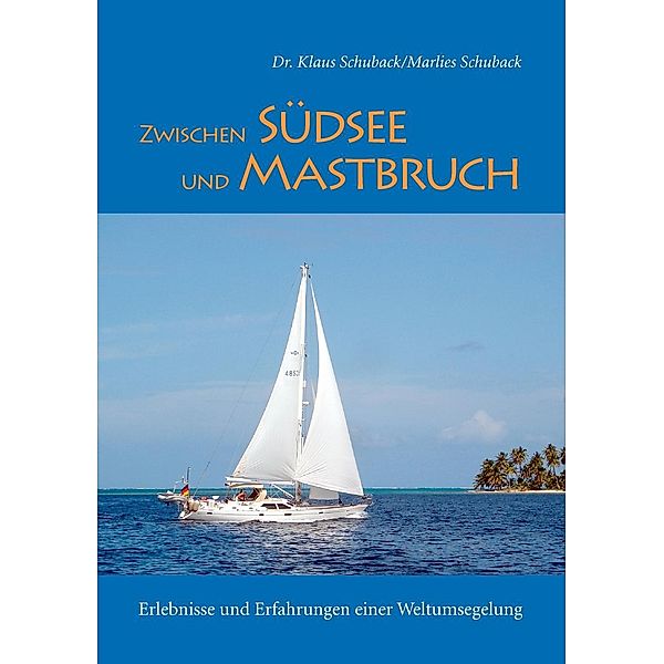 Zwischen Südsee und Mastbruch, Marlies Schuback, Klaus Schuback