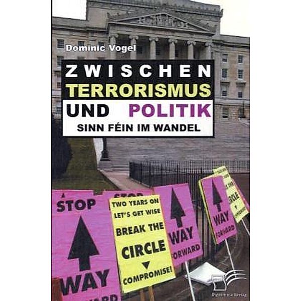 Zwischen Terrorismus und Politik - Sinn Féin im Wandel, Dominic Vogel