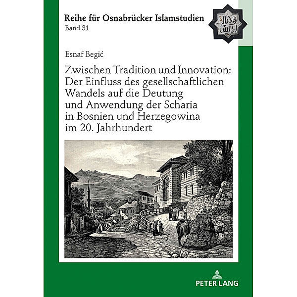 Zwischen Tradition und Innovation: Der Einfluss des gesellschaftlichen Wandels auf die Anwendung der Scharia in Bosnien und Herzegowina im 20. Jahrhundert, Esnaf Begic