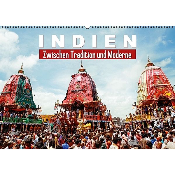 Zwischen Tradition und Moderne: Indien (Wandkalender 2014 DIN A2 quer)