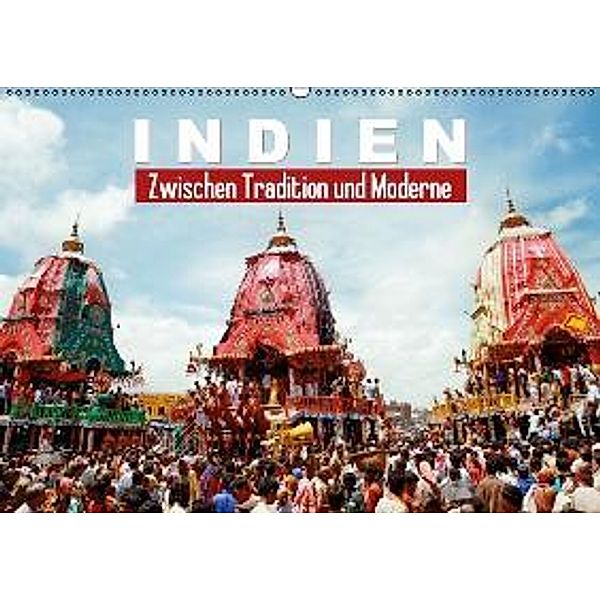 Zwischen Tradition und Moderne: Indien (Wandkalender 2016 DIN A2 quer), CALVENDO