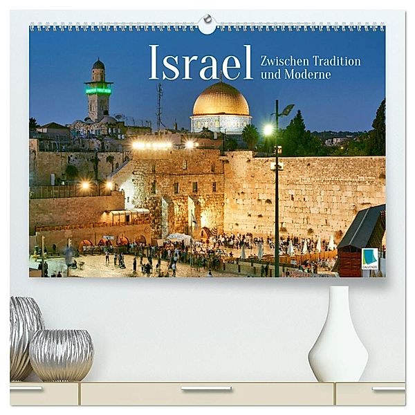 Zwischen Tradition und Moderne: Israel (hochwertiger Premium Wandkalender 2024 DIN A2 quer), Kunstdruck in Hochglanz, Calvendo