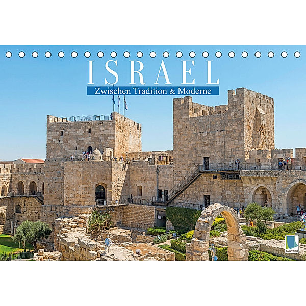 Zwischen Tradition und Moderne: Israel (Tischkalender 2023 DIN A5 quer), Calvendo