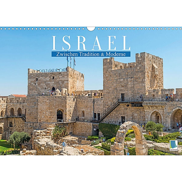 Zwischen Tradition und Moderne: Israel (Wandkalender 2023 DIN A3 quer), Calvendo