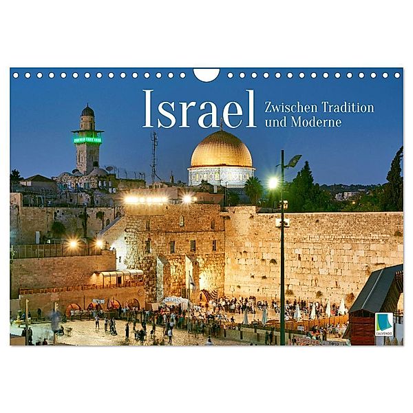 Zwischen Tradition und Moderne: Israel (Wandkalender 2024 DIN A4 quer), CALVENDO Monatskalender, Calvendo