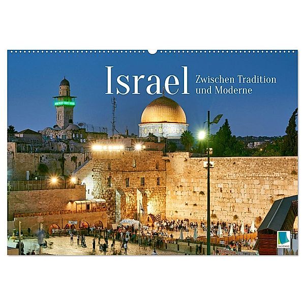 Zwischen Tradition und Moderne: Israel (Wandkalender 2025 DIN A2 quer), CALVENDO Monatskalender, Calvendo