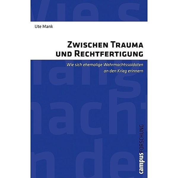 Zwischen Trauma und Rechtfertigung / Campus Forschung Bd.952, Ute Mank