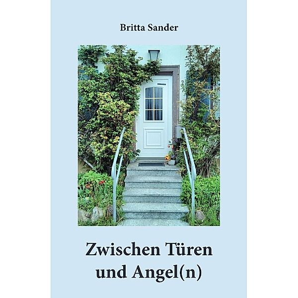 Zwischen Türen und Angel(n), Britta Sander