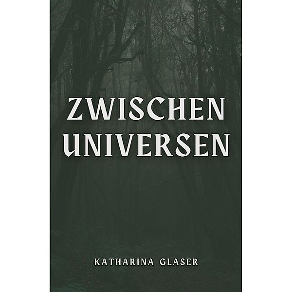 Zwischen Universen, Katharina Glaser