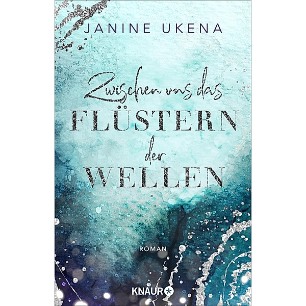 Zwischen uns das Flüstern der Wellen / Sylt Suspense Bd.2, Janine Ukena