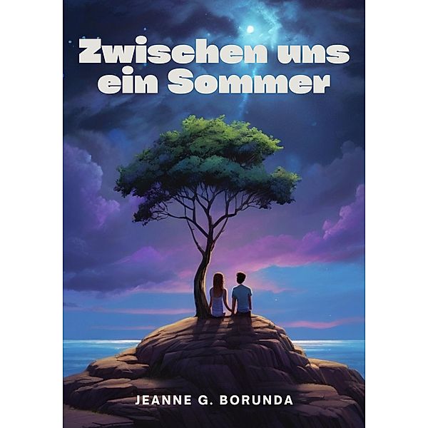 Zwischen uns, ein Sommer, Jeanne G. Borunda