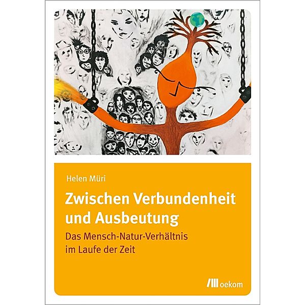 Zwischen Verbundenheit und Ausbeutung, Helen Müri