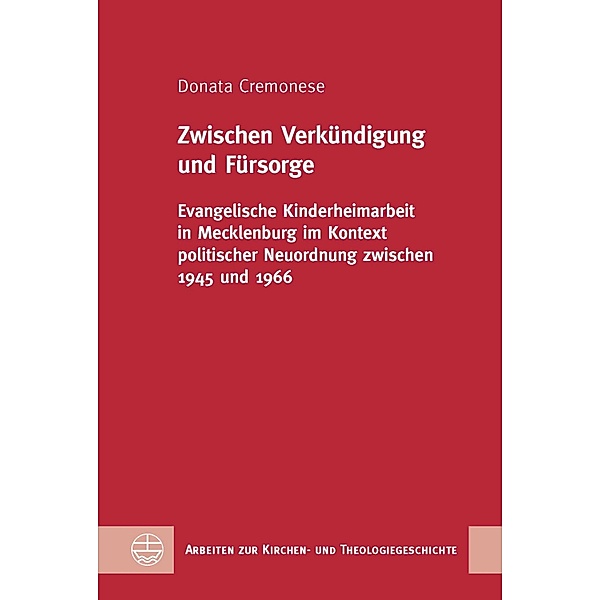 Zwischen Verkündigung und Fürsorge / Arbeiten zur Kirchen- und Theologiegeschichte Bd.59, Donata Cremonese