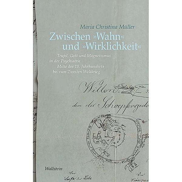 Zwischen »Wahn« und »Wirklichkeit«, Maria Christina Müller-Hornuf