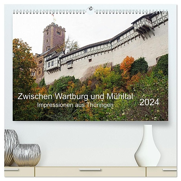 Zwischen Wartburg und Mühltal (hochwertiger Premium Wandkalender 2024 DIN A2 quer), Kunstdruck in Hochglanz, Thilo Seidel