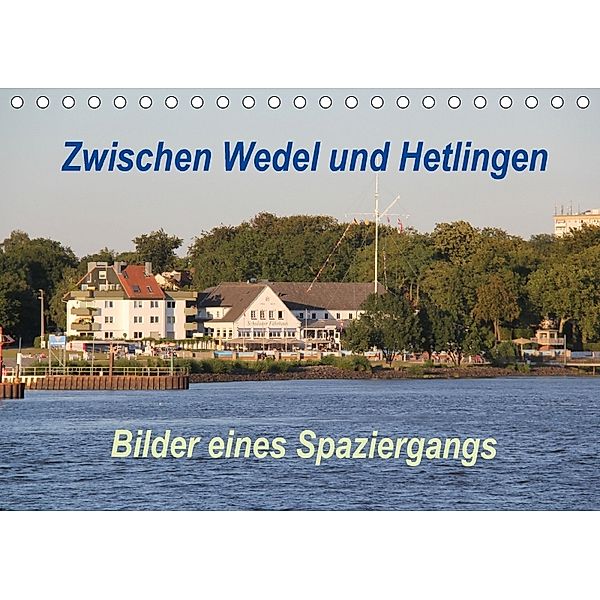 Zwischen Wedel und Hetlingen - Bilder eines Spaziergangs (Tischkalender 2018 DIN A5 quer), Heike Springer