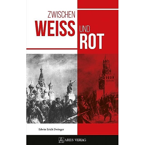 Zwischen Weiss und Rot, Edwin Erich Dwinger