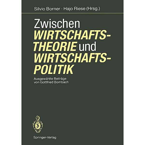 Zwischen Wirtschaftstheorie und Wirtschaftspolitik, Gottfried Bombach