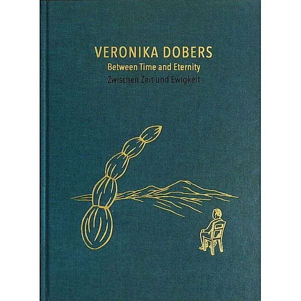 Zwischen Zeit und Ewigkeit / Between Time and Eternity, Veronika Dobers