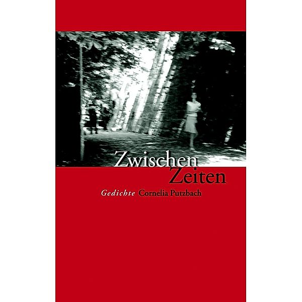 Zwischen Zeiten, Cornelia Putzbach