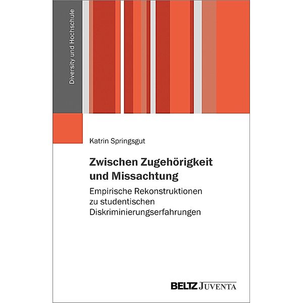 Zwischen Zugehörigkeit und Missachtung / Diversity und Hochschule Bd.6, Katrin Springsgut