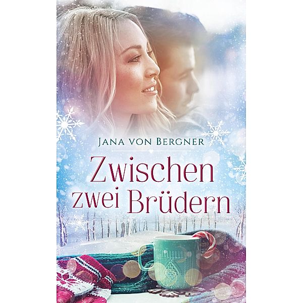 Zwischen zwei Brüdern, Jana von Bergner