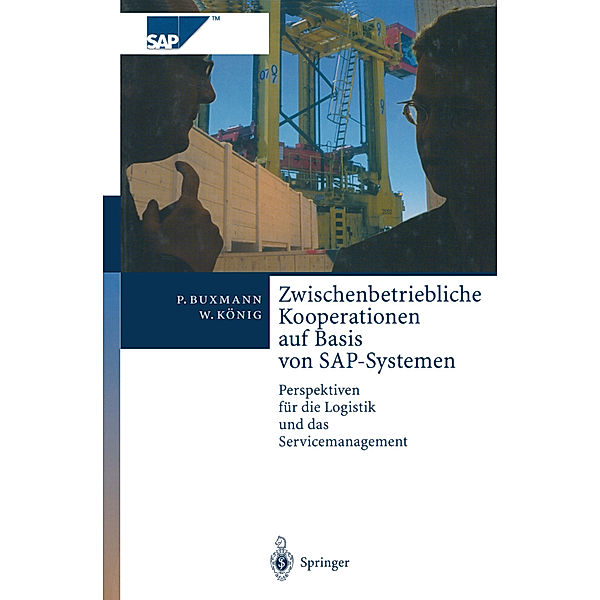 Zwischenbetriebliche Kooperationen auf Basis von SAP-Systemen, Peter Buxmann, Wolfgang König