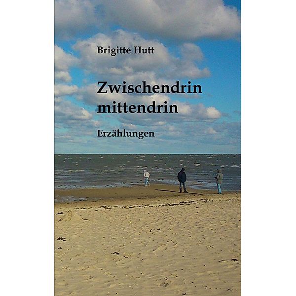 Zwischendrin mittendrin, Brigitte Hutt