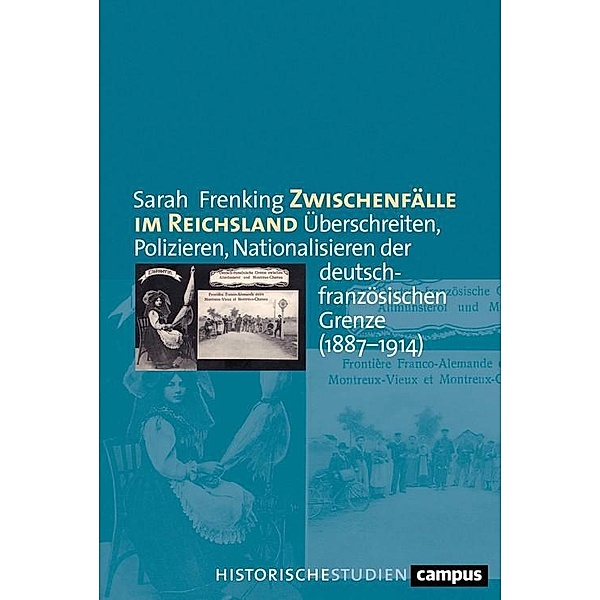Zwischenfälle im Reichsland / Campus Historische Studien Bd.81, Sarah Frenking