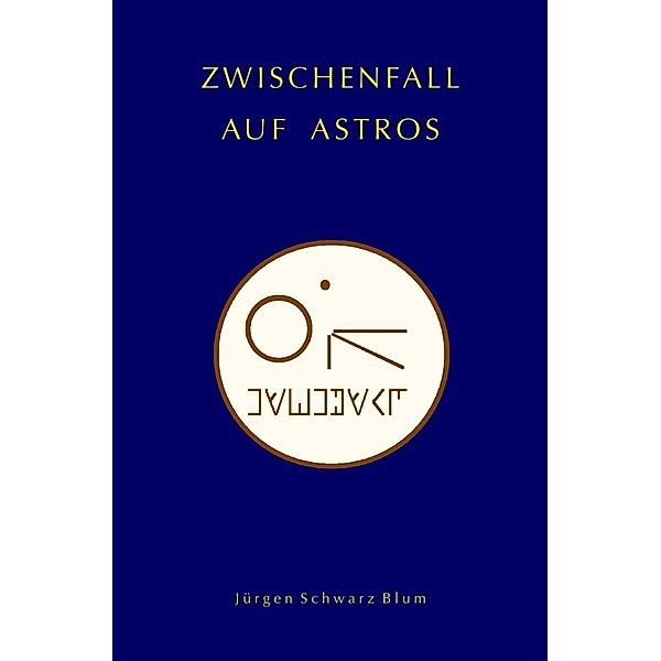 Zwischenfall auf Astros, Jürgen Schwarz Blum